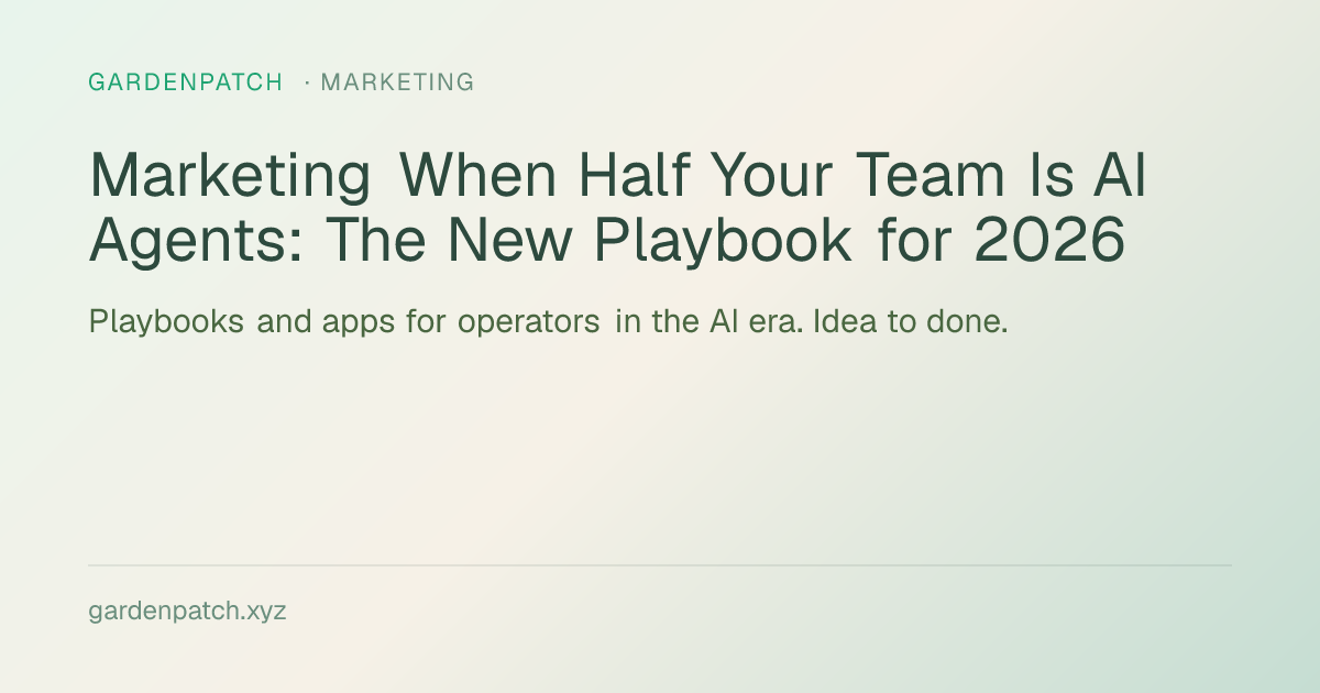 Marketing When Half Your Team Is AI Agents: The New Playbook for 2026